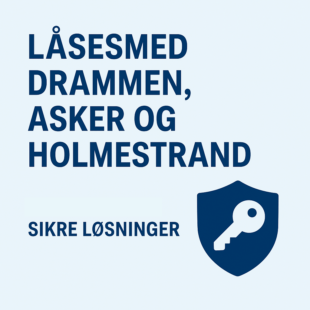 Låsesmed Drammen, Asker og Holmestrand